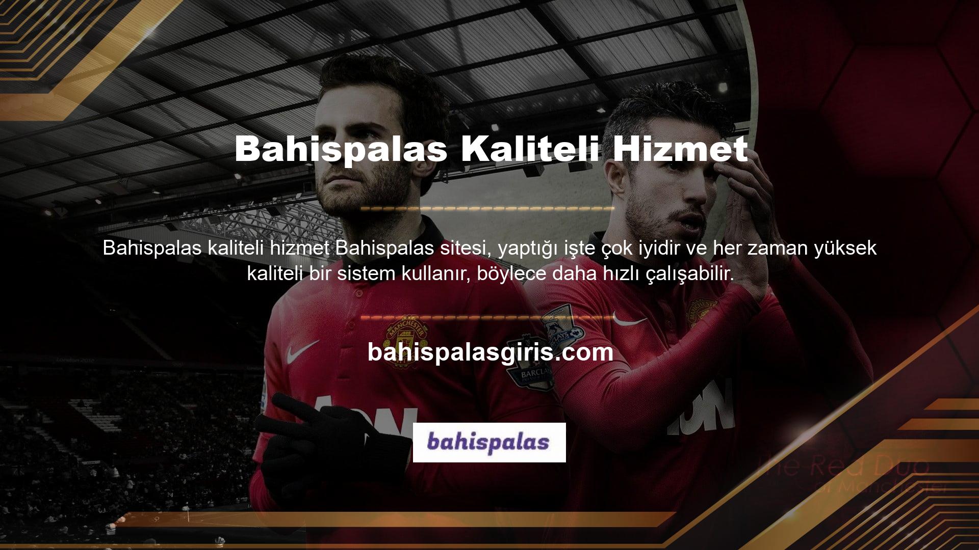 Bahispalas giriş adresi, kullanıcıların işlemleri daha kolay yapmaları için hala geliştiriliyor